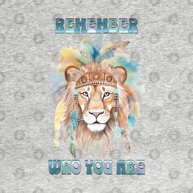 REMEMBER WHO YOU ARE-Tribal Lion by Tripnotic